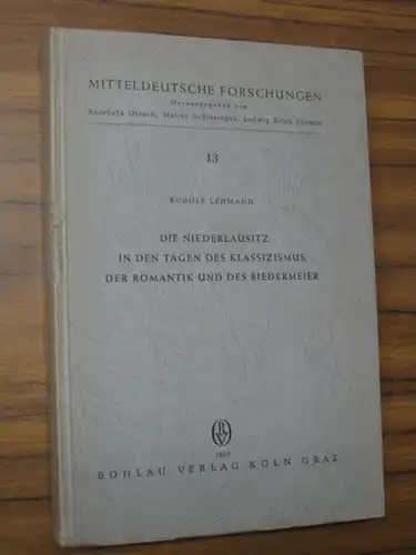 Lehmann, Rudolf. - Hrsg. von Reinhold Olesch / Walter Schlesinger / Ludwig Erich Schmitt: Die Niederlausitz in den Tagen des Klassizismus, der Romantik und des Biedermeier. (= Mitteldeutsche Forschungen. Band 13). 