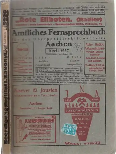Aachen.- Telegrafenamt Aachen / Deutsche Reichs-Postreklame (Hrsg.): Amtliches Fernsprechbuch, Ausgabe April 1927 für den Oberpostdirektionsbezirk Aachen. 