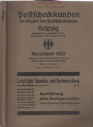 Postscheckamt Leipzig (Bearb.): Postscheckkunden im Bezirk des Postscheckamts Leipzig. Verzeichnis 1932 ; Stand 1. Januar 1932. 