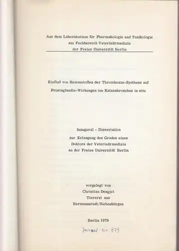 Dengjel, Christian ( geboren 1945 in Hermannstadt in Siebenbürgen ): Einfluß von Hemmstoffen der Thromboxan - Synthese auf Prostaglandin - Wirkungen am Katzenbronchus in situ...