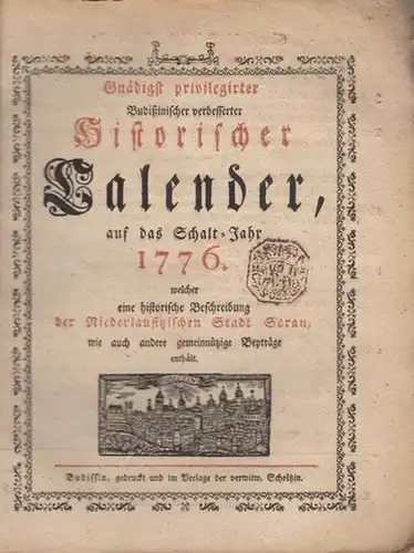 Bautzen / Budißin / Budissin: Gnädigst privilegirter Budißinischer verbesserter historischer Calender, auf das Schalt Jahr 1776. welcher eine historische Beschreibung der Niederlausitzischen Stadt Sorau, wie.. 