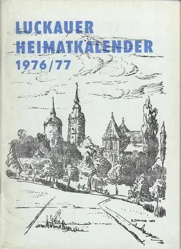 Kreismuseum Luckau / Kulturbund der DDR /  Rat und Kreisleitung  Luckau, Abteilung Kultur (Hrsg.): Luckauer Heimatkalender 1976 / 1977. VIII / IX. Jahrgang...