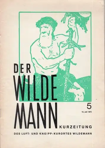 Stadt  und Kurverwaltung Wildemann (Hrsg.): Der Wilde Mann. 5   16. Juli 1972. Kurzeitung des Luft  und Kneipp Kurortes Wildemann.. 