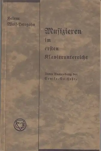 Wolf   Lategahn, Helene: Musizieren im ersten Klavierunterricht unter Anwendung der Tonika   Do   Lehre. Anleitungen und Anregungen  für den.. 