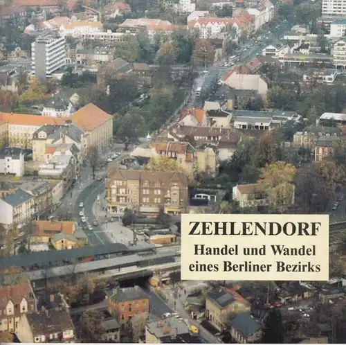 Berlin. - Heimatverein Zehlendorf (Hrsg.): Zehlendorf - Handel und Wandel eines Berliner Bezirks. 1. Jahrgang 1996. 