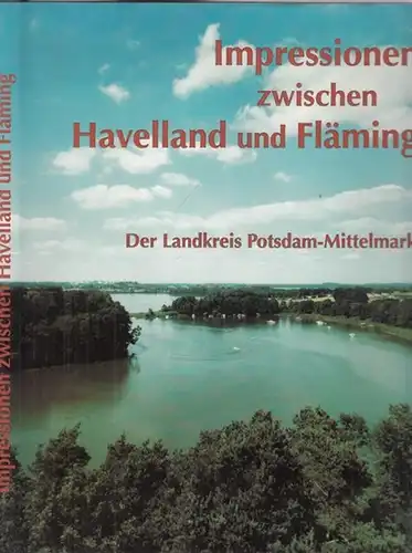 Potsdam-Mittelmark.- Andrea Metzler - Klaus Bergmann, Bernd Gurlt, Dieter Hinsdorf, Helga und Günter Kästner, Manfred Kahl, Carsten Metzler, Jürgen Neuendorf, Bodo Rudolph, Karin Straubel (Fotos):...