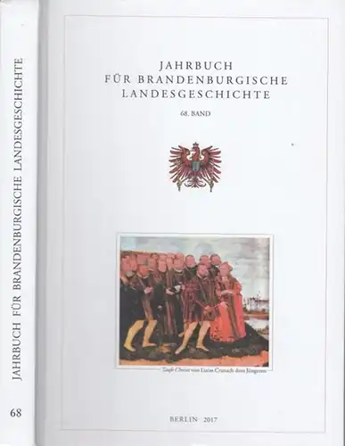 Jahrbuch für brandenburgische Landesgeschichte. - Bahl, Peter / Bergstedt, Clemens / Escher, Felix / Garlisch, Ines / Göse, Frank (Hrsg.): Jahrbuch für brandenburgische Landesgeschichte. 68...