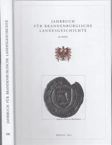 Jahrbuch für brandenburgische Landesgeschichte. - Bahl, Peter / Bergstedt, Clemens / Escher, Felix / Garlisch, Ines / Göse, Frank (Hrsg.): Jahrbuch für brandenburgische Landesgeschichte. 66...
