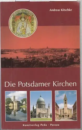 Potsdam. - Kitschke, Andreas: Die Potsdamer Kirchen ( Peda - Kunstführer Nr. 530 / 2001 ). 