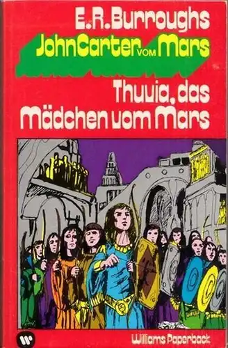 Burroughs, Edgar Rice - Leni Sobez (Übers.): Konvolut mit 2 Bänden: 1) Thuvia, das Mädchen vom Mars / 2) Die Götter des Mars ( Deckeltitel: Göttin des Mars ). - (= John Carter vom Mars, Band 4 und 2 ). - Aus dem Amerikanischen von Leni Sobez. 