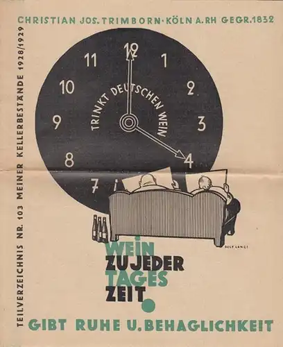 Christian Jos. Trimborn, Köln: Christian Jos. Trimborn, Köln am Rhein. - Wein zu jeder Tageszeit gibt Ruhe und Behaglichkeit. Teilverzeichnis Nr. 103 meiner Kellerbestände 1928 / 1929. - Weinkarte. 