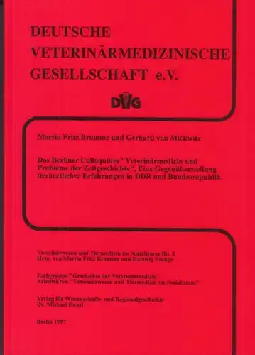 Brumme, Martin Fritz / Prange, Hartwig / Mickwitz, Gerhard von.   Deutsche Veterinärmedizinische Gesellschaft e.V: Band 2 separat: Das Berliner Colloquium ' Veterinärmedizin und.. 