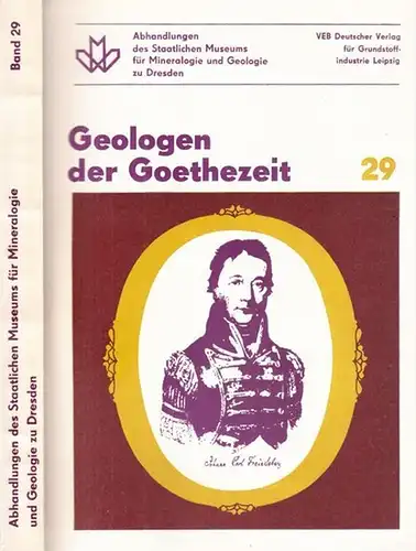 Prescher, H. (Hrsg.) / D. Beeger (Red.): Geologen der Goethezeit (= Abhandlungen des Staatlichen Museums für Mineralogie und Geologie zu Dresden, Band 29). 