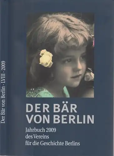 Der Bär von Berlin.- Susanne Kähler, Wolfgang G. Krogel (Hrsg.): Der Bär von Berlin 2009 - 58. (Achtundfünfzigste) Folge. Jahrbuch des Vereins für die Geschichte Berlins. 
