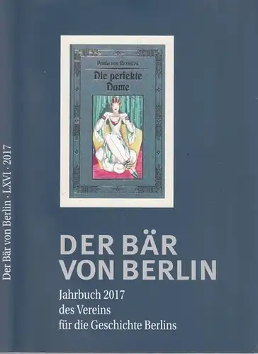 Der Bär von Berlin.- Susanne Kähler, Wolfgang G. Krogel (Hrsg.): Der Bär von Berlin 2017 - 65. (Sechsundsechszigste) Folge. Jahrbuch des Vereins für die Geschichte Berlins. 