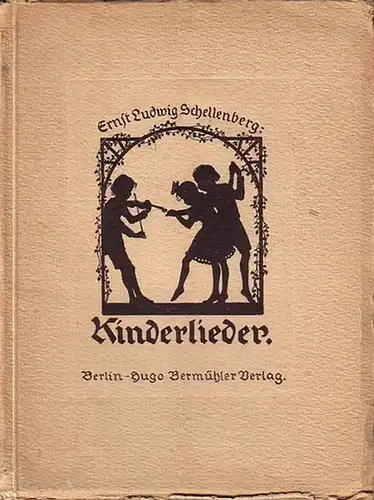 Schellenberg, Ernst Ludwig: Kinderlieder. Mit Scherenschnitten von Krause Carus. 
