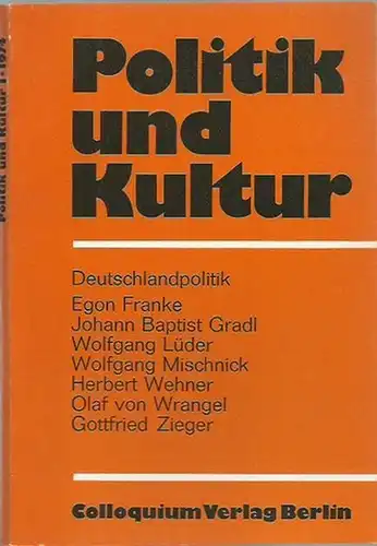 Politik und Kultur. - Wilhelm Wolfgang Schütz (Red.). - Egon Franke, Johann Baptist Gradl, Wolfgang Lüder, Wolfgang Mischnick, Herbert Wehner, Olaf von Wrangel, Gottfried Zieger...