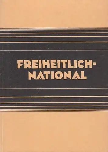 Lemmer, Ernst / Schneider / Fürstenberg / Erkelenz / Prof. Dr. Bonn / Dr. A. Damaschke (Autoren): Freiheitlich - National.  III. freiheitlich - nationaler...