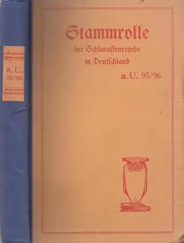 Stammrolle der Schlaraffenreyche.- Deutscher Schlaraffenrat (Hrsg.): Stammrolle der Schlaraffenreyche in Deutschland. Anno Ahui 95 / 96. Editiert vom Deutschen Schlaraffenrat.