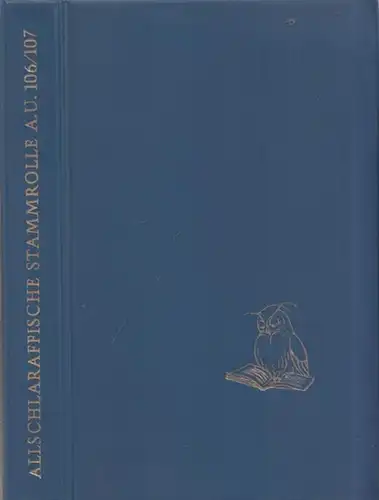 Allschlaraffische Stammrolle - Verband Allschlaraffia, Bern (Hrsg.): Allschlaraffische Stammrolle a.U. 106/107 der Landesverbände in Amerika, Deutschland, Österreich, Schweiz, Südamerika. 