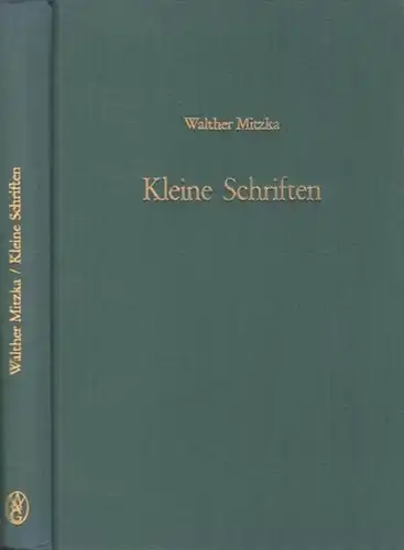 Mitzka, Walther. - Herausgeber: Ludwig Erich Schmitt: Kleine Schriften zur Sprachgeschichte und Sprachgeographie. 