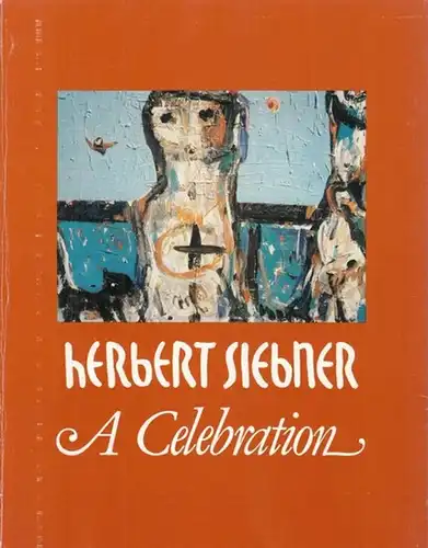 Siebner, Herbert - Robin Skelton, James Bennett: Herbert Siebner - A celebration. 