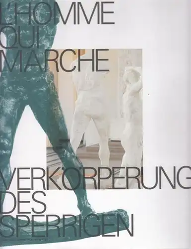 Hülsewig-Johnen, Jutta - Friedrich Meschede (Hrsg.): L´ Homme Qui Marche. Verkörperung des Sperrigen. 