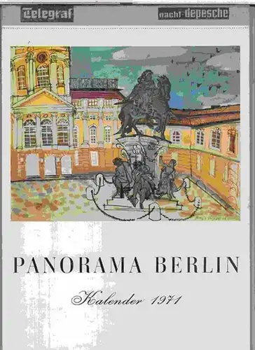 Panorama Berlin. - Herausgeber: Walther G. Oschilewski: Panorama Berlin. Kalender 1971. 