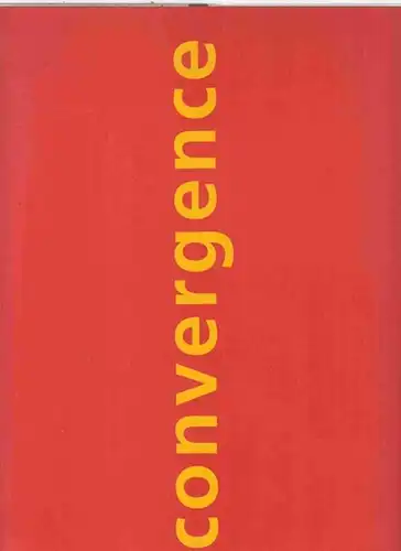 Convergence. - Kurator: Wolfram Cornelissen. - Red.: Inga-Clairie Pahl. - Texte: Detlef Linke, Peter Funken. - Elvira Bach, Rolf Behm, Jean Yves Klein, Ina Lindemann...