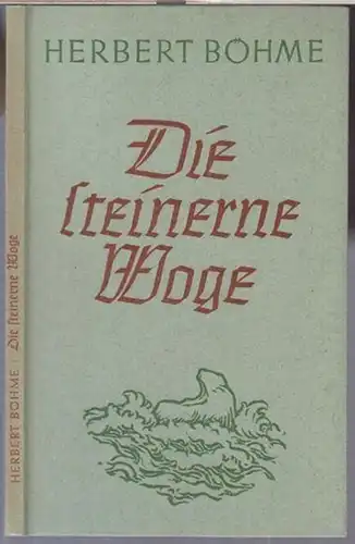 Böhme, Herbert: Die steinerne Woge. Erzählung. 