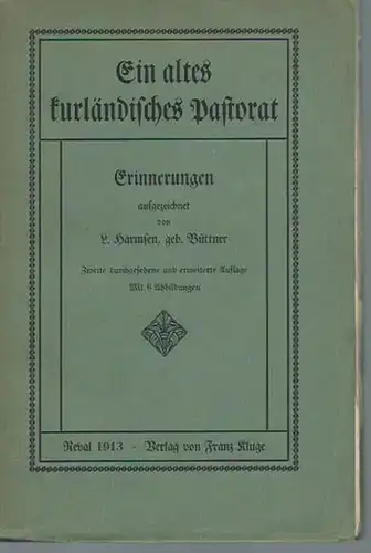 Harmsen, L. geb. Büttner: Ein altes kurländisches Pastorat. Erinnerungen. 