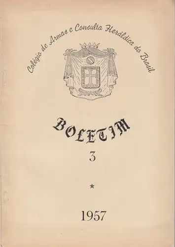 Boletim. - Colegio de Armas e Consulta Heráldica do Brasil: Boletim. No. 3, 1957. 