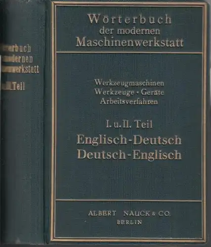 Herzog, H. O: Wörterbuch der modernen Maschinenwerkstatt. Englisch   Deutsch / Deutsch   Englisch. Werkzeugmaschinen, Werkzeuggeräte, Arbeitsverfahren.   Illustrated Dictionary of shop.. 