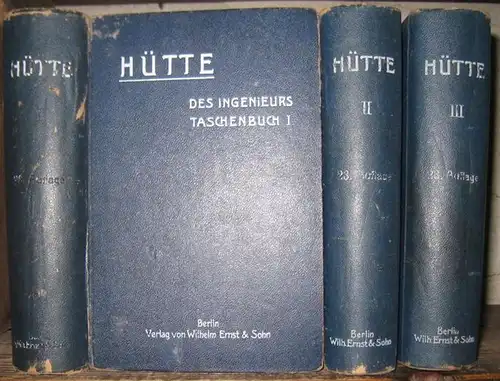 Hütte. - Herausgeber: Akademischer Verein Hütte e. V: Hütte. Komplett in 3 Bänden. Des Ingenieurs Taschenbuch. 