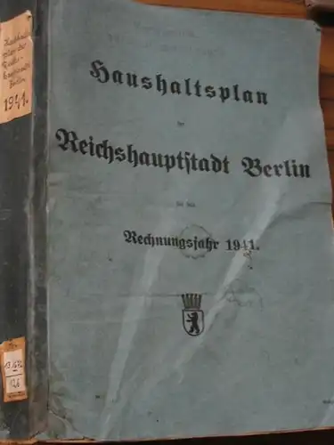 Berlin: Haushaltsplan der Reichshauptstadt Berlin für das Rechnungsjahr 1941. Endgültig. 