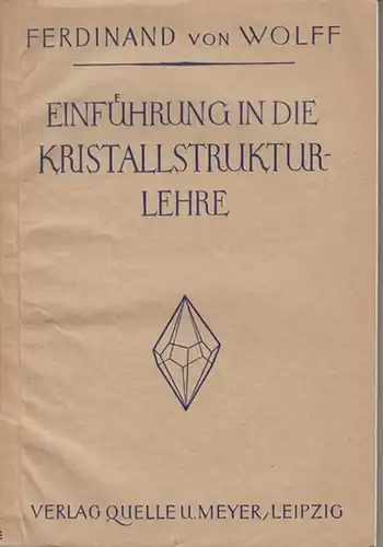 Wolff, Ferdinand von: Einführung in die Kristallstrukturlehre. 