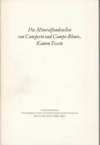 Wagner, A. / M. Frey / F. Quadrio / J. Schwartzkopff / H. A. Stalder: Die Mineralfundstellen von Camperio und Campo Blenio, Kanton Tessin ( Separatdruck aus: Jahrbuch des Naturhistorischen Museums der Stadt Bern 1969 - 1971 ). 