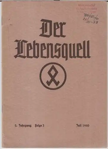 Lebensquell, Der. - Beiräge: K. F. Weygandt / Erich Wagner / A. Sandberger: Der Lebensquell. Juli 1940, 2. Jahrgang, Folge 3. - Mitteilungen des Vereins...