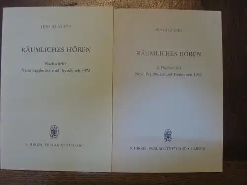 Blauert, Jens: 2 Teile: Räumliches Hören. Nachschrift - Neue Ergebnisse und Trends seit 1972 UND Räumliches Hören. 2. Nachschrift. Neue Ergebnisse und Trends seit 1982. 