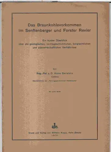 Gerstein, Hans: Das Braunkohlevorkommen im Senftenberger und Forster Revier. Ein kurzer Überblick über die geologischen, rechtsgeschichtlichen, bergrechtlichen und planwirtschaftlichen Verhältnisse. 