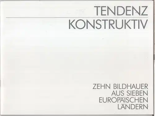 Galerie Messer - Ladwig zu Berlin ( Herausgeber ). - Hans-Joachim Hille: Tendenz Konstruktiv. - Zehn Bildhauer aus seinem europäischen Ländern. - Hellmut Bruch /...