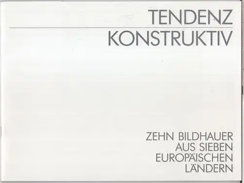 Galerie Messer   Ladwig zu Berlin ( Herausgeber ).   Hans Joachim Hille: Tendenz Konstruktiv.   Zehn Bildhauer aus seinem europäischen Ländern.. 