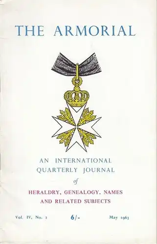 The Armorial. - Ed.: Robert Gayre of Gayre and Nigg. - Charles MacKinnon of Dunakin / Julian Franklyn / Carl von Volborth and others: The Armorial. May 1963. Vol. IV, No. 2. - From the contents: Charles MacKinnon of Dunakin - The place of chivalry in mode