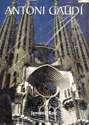 Gaudi, Antoni - Jeremy Roe: Antoni Gaudi. 