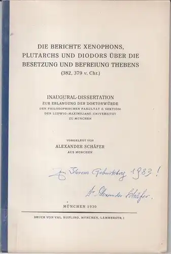 Xenophon. - Plutarch. - Diodor. - Schäfer, Alexander: Die Berichte Xenophons, Plutarchs und Diodors über die Besetzung und Befreiung Thebens ( 382, 379 v. Chr. ). Inaugural - Dissertation. 
