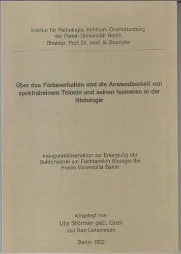 Störmer, Uta, geb. Grell: Über das Färbeverhalten und die Anwendbarkeit von spektralreinem Thionin und seinen Isomeren in der Histologie. - Inaugural - Dissertation. 