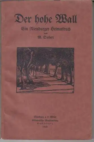 Nienburg an der Weser. - W. Siebert: Der hohe Wall. Ein Nienburger Heimatbuch. 