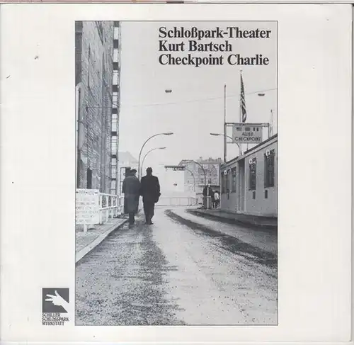 Schlosspark Theater Berlin. - Kurt Bartsch: Programmheft zu: Checkpoint Charlie, Spielzeit 1984 / 1985. - Inszenierung: Konrad Sabrautzky. - Mit: Horst-Dieter Sievers / Klaus Mikoleit...