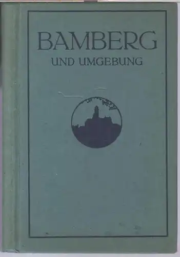 Bamberg. - Anton Schuster: Bamberg und Umgebung. - Ohne Stadtplan. 