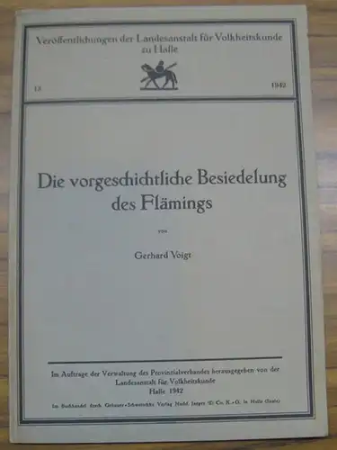 Voigt, Gerhard: Die vorgeschichtliche Besiedelung des Flämings ( = Veröffentlichungen der Landesanstalt für Volkheitskunde zu Halle, 13, 1942 ). 